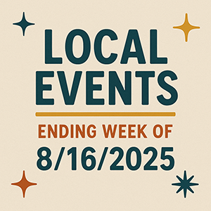 422 Local Events Week ending 8/16/2025